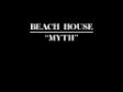 BEACH HOUSE  - "MYTH" (OFFICIAL TRACK)